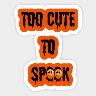 Too cute to spook Sticker